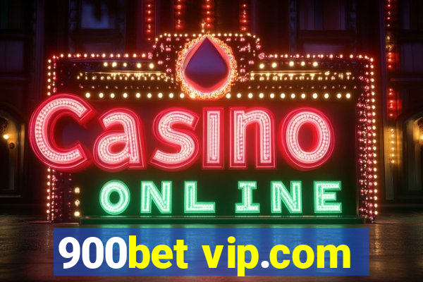 900bet vip.com